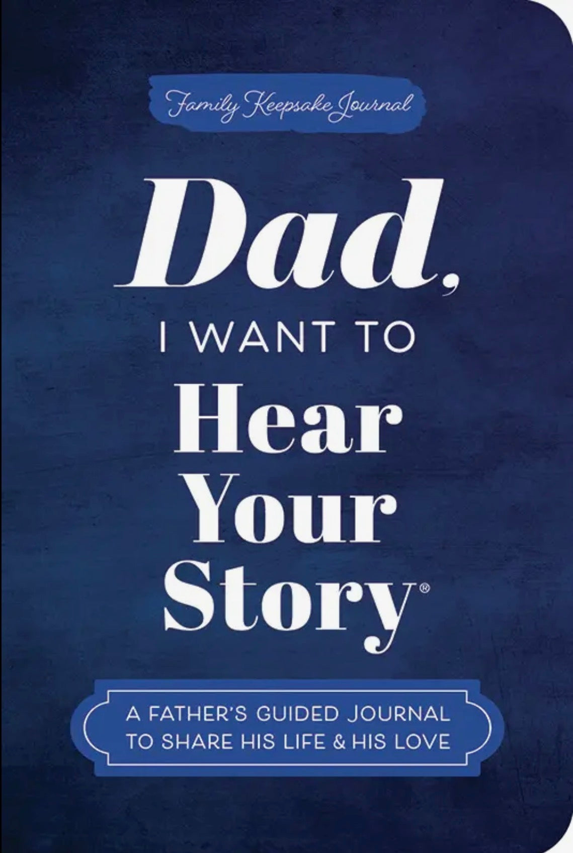 Dad, I Want To Hear Your Story