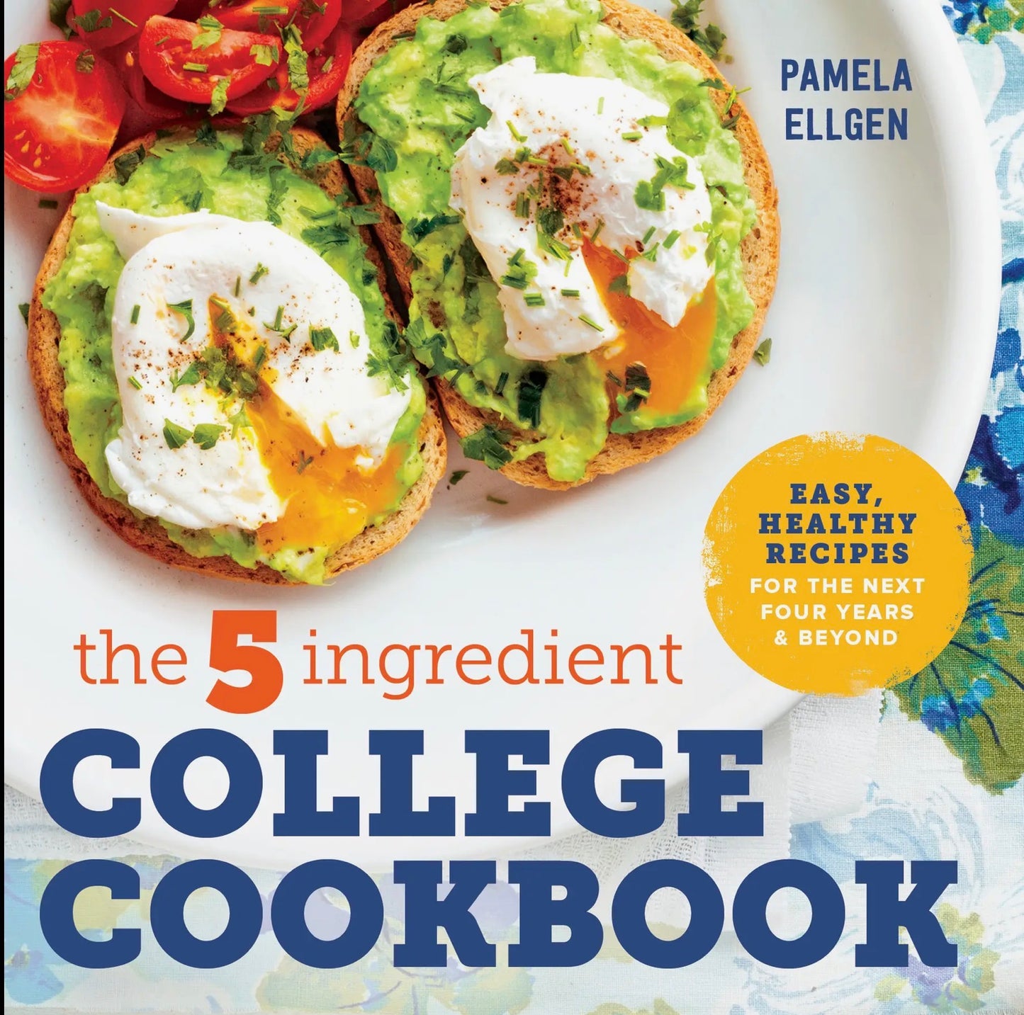 The 5 Ingredient College Cookbook